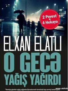 O gecə yağış yağırdı